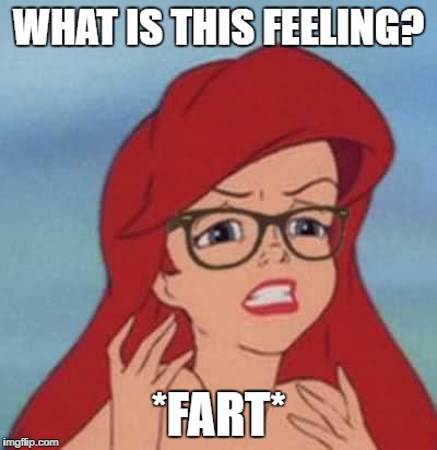 Hipster Ariel | WHAT IS THIS FEELING? *FART* | image tagged in memes,hipster ariel | made w/ Imgflip meme maker