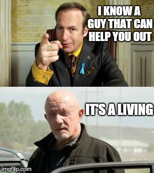 I KNOW A GUY THAT CAN HELP YOU OUT IT'S A LIVING | made w/ Imgflip meme maker