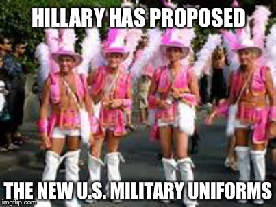 Yes I'm proud to be an American? | HILLARY HAS PROPOSED; THE NEW U.S. MILITARY UNIFORMS | image tagged in memes | made w/ Imgflip meme maker