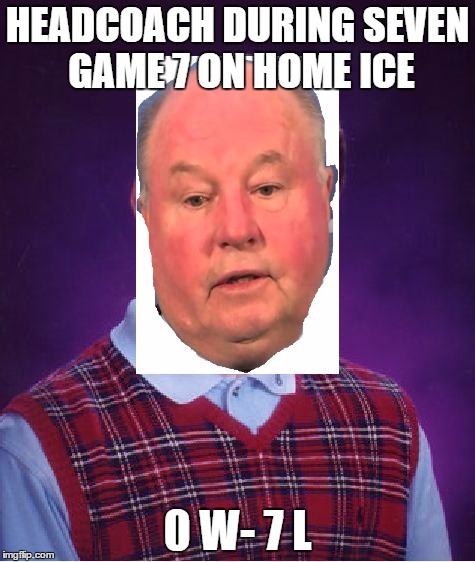 Bad luck Bruce Boudreau | HEADCOACH DURING SEVEN GAME 7 ON HOME ICE; 0 W- 7 L | image tagged in memes,bad luck brian,nhl,bruce boudreau | made w/ Imgflip meme maker