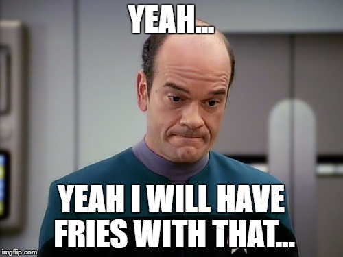 At least I | YEAH... YEAH I WILL HAVE FRIES WITH THAT... | image tagged in at least i | made w/ Imgflip meme maker