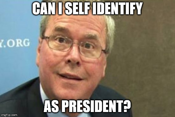 CAN I SELF IDENTIFY AS PRESIDENT? | made w/ Imgflip meme maker
