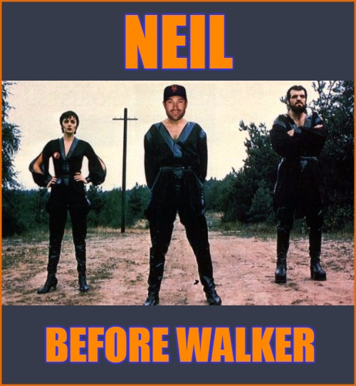 Neil Before Walker | NEIL; BEFORE WALKER | image tagged in memes,mlb,mets | made w/ Imgflip meme maker