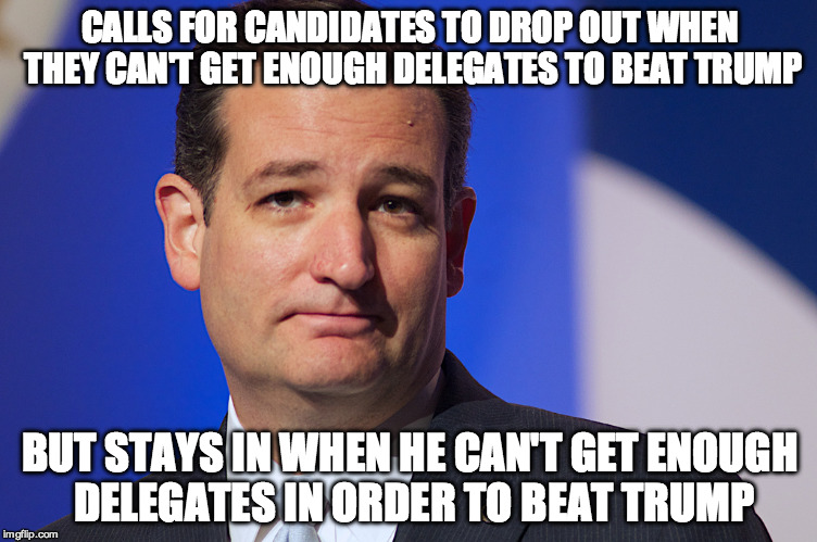 Ted Cruz Zodiac Killer | CALLS FOR CANDIDATES TO DROP OUT WHEN THEY CAN'T GET ENOUGH DELEGATES TO BEAT TRUMP; BUT STAYS IN WHEN HE CAN'T GET ENOUGH DELEGATES IN ORDER TO BEAT TRUMP | image tagged in ted cruz zodiac killer | made w/ Imgflip meme maker