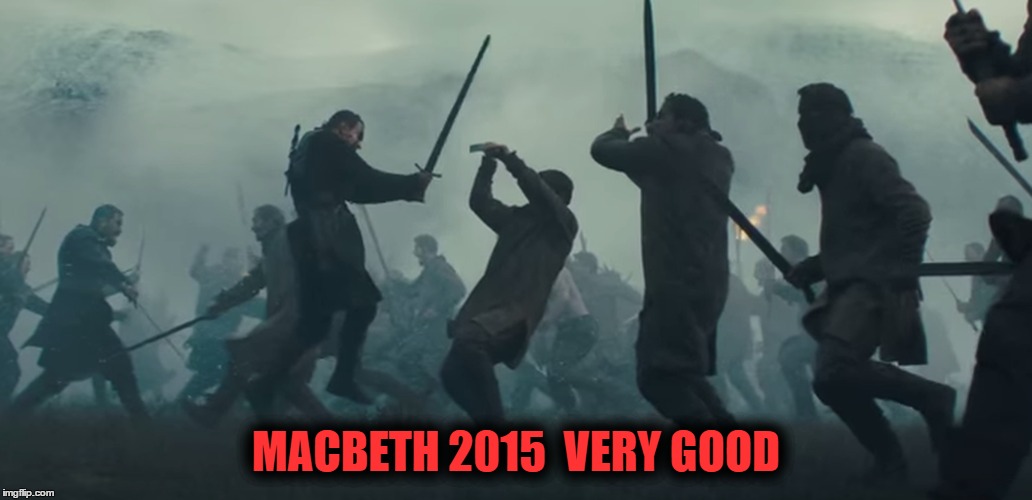 MACBETH 2015  VERY GOOD | made w/ Imgflip meme maker