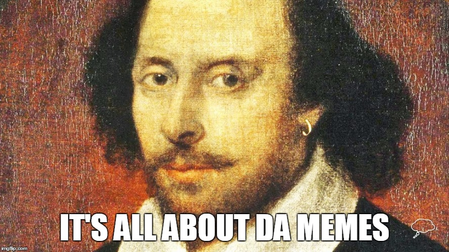 IT'S ALL ABOUT DA MEMES | made w/ Imgflip meme maker