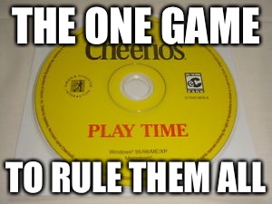 Cheerios the game | THE ONE GAME TO RULE THEM ALL | image tagged in funny,memes | made w/ Imgflip meme maker