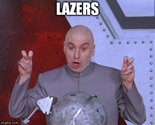 Dr Evil Laser Meme | LAZERS | image tagged in memes,dr evil laser | made w/ Imgflip meme maker