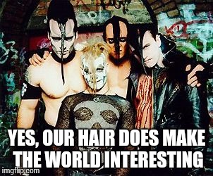 YES, OUR HAIR DOES MAKE THE WORLD INTERESTING | made w/ Imgflip meme maker