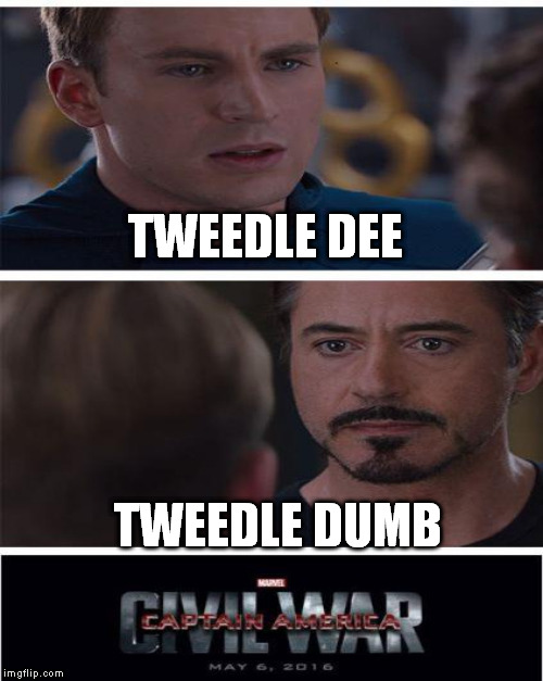 TWEEDLE DEE TWEEDLE DUMB | made w/ Imgflip meme maker