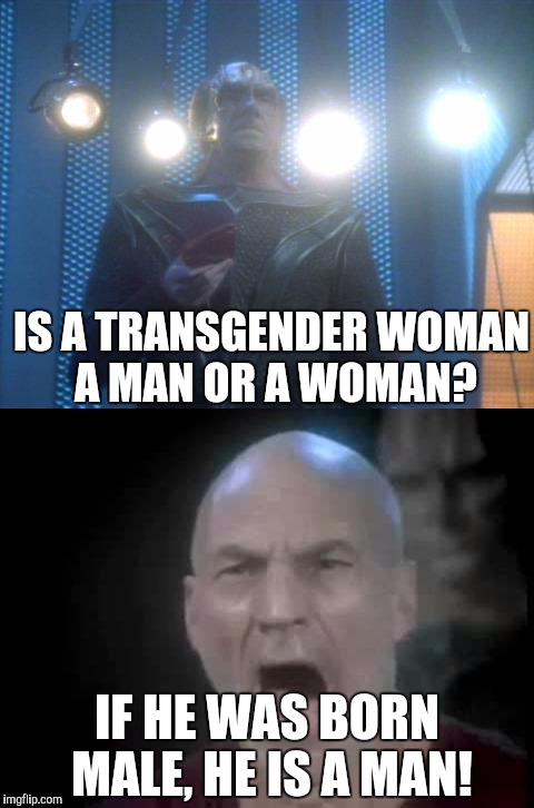 Liberal Re-Education | IS A TRANSGENDER WOMAN A MAN OR A WOMAN? IF HE WAS BORN MALE, HE IS A MAN! | image tagged in transgender | made w/ Imgflip meme maker