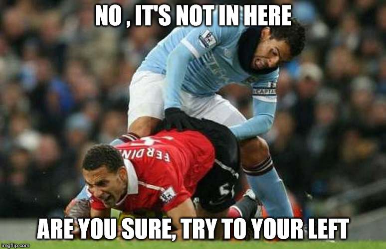 lost | NO , IT'S NOT IN HERE; ARE YOU SURE, TRY TO YOUR LEFT | image tagged in original meme | made w/ Imgflip meme maker