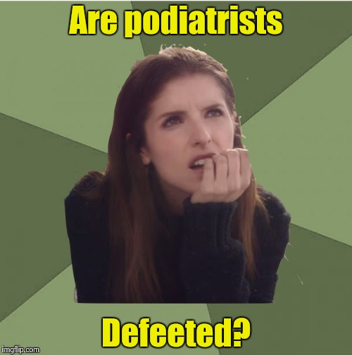 Philosophanna | Are podiatrists Defeeted? | image tagged in philosophanna | made w/ Imgflip meme maker