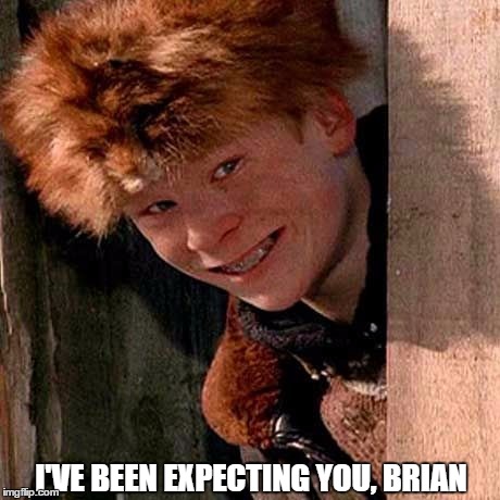 I'VE BEEN EXPECTING YOU, BRIAN | made w/ Imgflip meme maker