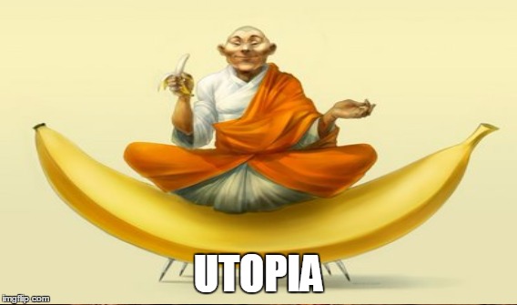 UTOPIA | made w/ Imgflip meme maker