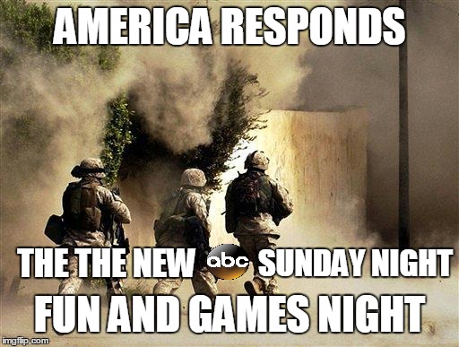 marines run towards the sound of chaos, that's nice! the army ta | AMERICA RESPONDS; SUNDAY NIGHT; THE THE NEW; FUN AND GAMES NIGHT | image tagged in marines run towards the sound of chaos that's nice! the army ta | made w/ Imgflip meme maker