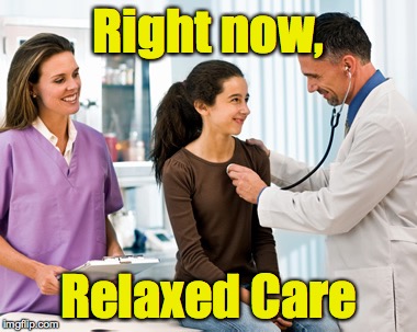 Right now, Relaxed Care | made w/ Imgflip meme maker