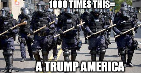 Trump America  | 1000 TIMES THIS=; A TRUMP AMERICA | image tagged in donald trump,donald trump approves,police,nazi,fascism,police brutality | made w/ Imgflip meme maker