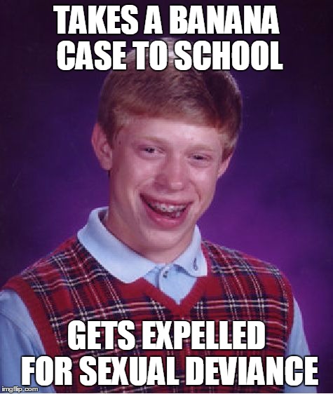 Bad Luck Brian Meme | TAKES A BANANA CASE TO SCHOOL GETS EXPELLED FOR SEXUAL DEVIANCE | image tagged in memes,bad luck brian | made w/ Imgflip meme maker