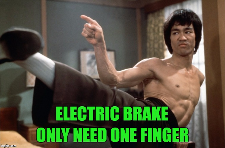 ELECTRIC BRAKE ONLY NEED ONE FINGER | made w/ Imgflip meme maker