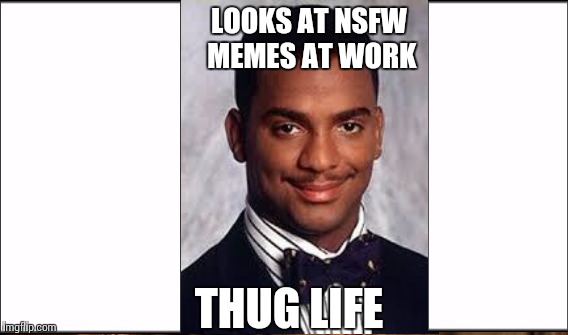 One Does Not Simply Meme | LOOKS AT NSFW MEMES AT WORK THUG LIFE | image tagged in memes,one does not simply | made w/ Imgflip meme maker