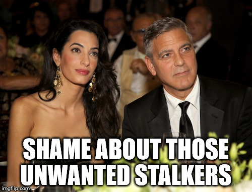 SHAME ABOUT THOSE UNWANTED STALKERS | made w/ Imgflip meme maker