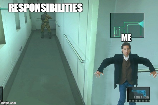 What procrastination feels like to me | RESPONSIBILITIES; ME | image tagged in metal gear solid,funny,seinfeld,jerry seinfeld,video games | made w/ Imgflip meme maker