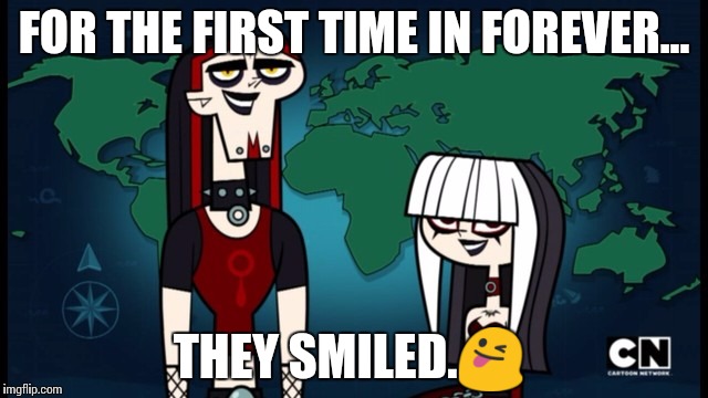 FOR THE FIRST TIME IN FOREVER... THEY SMILED.😜 | image tagged in the goths smile | made w/ Imgflip meme maker