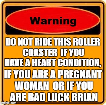 roller coaster warning sign. Imgflip