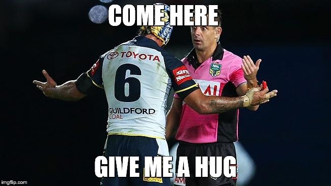 COME HERE; GIVE ME A HUG | image tagged in jt with referee | made w/ Imgflip meme maker