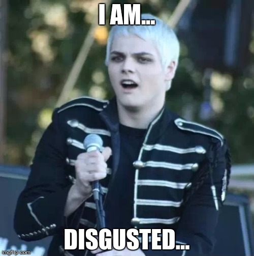 Disgusted Gerard | I AM... DISGUSTED... | image tagged in disgusted gerard | made w/ Imgflip meme maker