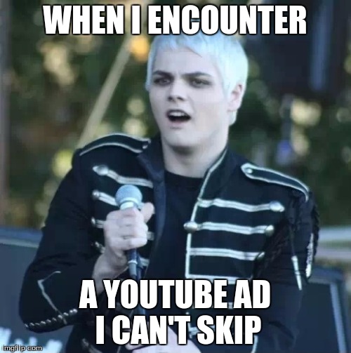 Disgusted Gerard | WHEN I ENCOUNTER A YOUTUBE AD I CAN'T SKIP | image tagged in disgusted gerard | made w/ Imgflip meme maker