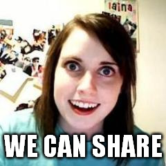 WE CAN SHARE | made w/ Imgflip meme maker