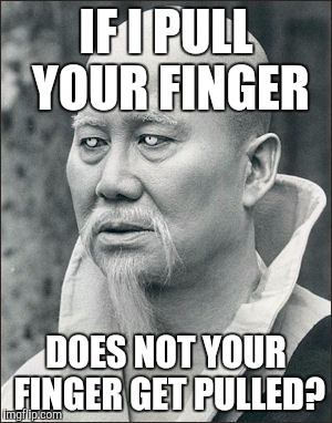 IF I PULL YOUR FINGER DOES NOT YOUR FINGER GET PULLED? | made w/ Imgflip meme maker