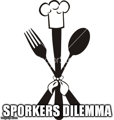 SPORKERS DILEMMA | made w/ Imgflip meme maker