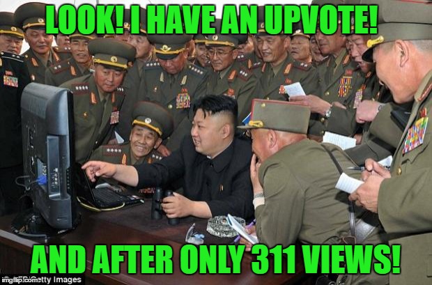 kim jong un's computer | LOOK! I HAVE AN UPVOTE! AND AFTER ONLY 311 VIEWS! | image tagged in kim jong un's computer,memes,kim jong un | made w/ Imgflip meme maker