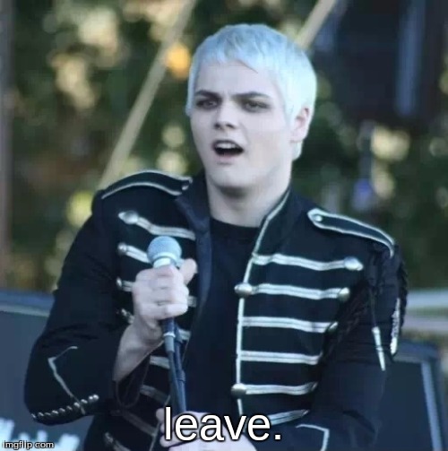 Disgusted Gerard | leave. | image tagged in disgusted gerard | made w/ Imgflip meme maker