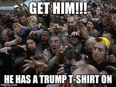 legalize weed | GET HIM!!! HE HAS A TRUMP T-SHIRT ON | image tagged in legalize weed | made w/ Imgflip meme maker