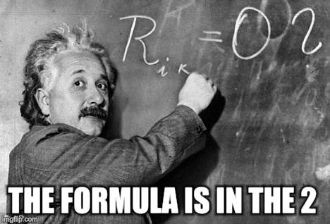 Smart | THE FORMULA IS IN THE 2 | image tagged in smart | made w/ Imgflip meme maker