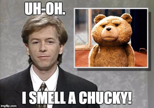 David Spade: Hollywood Minute | UH-OH. I SMELL A CHUCKY! | image tagged in david spade hollywood minute | made w/ Imgflip meme maker