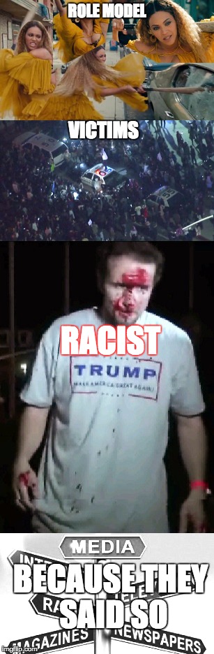love trumps haters | ROLE MODEL; VICTIMS; RACIST; BECAUSE THEY SAID SO | image tagged in media,conspiracy,donald trump,meme,election 2016 | made w/ Imgflip meme maker
