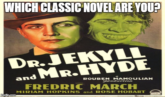 WHICH CLASSIC NOVEL ARE YOU? | made w/ Imgflip meme maker