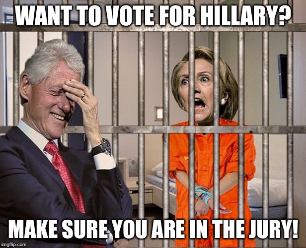 Hillary Jail | WANT TO VOTE FOR HILLARY? MAKE SURE YOU ARE IN THE JURY! | image tagged in hillary jail | made w/ Imgflip meme maker