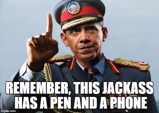 REMEMBER, THIS JACKASS HAS A PEN AND A PHONE | made w/ Imgflip meme maker