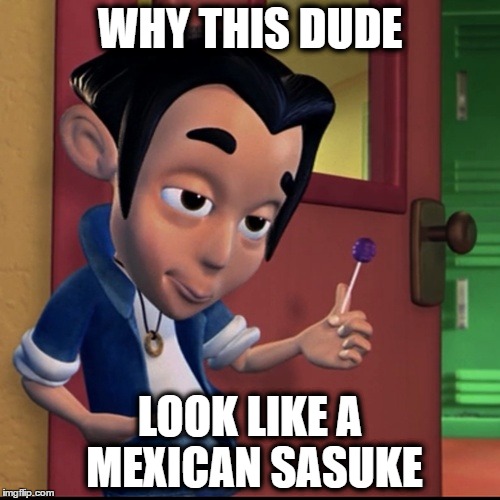 Mexican Sasuke.. | WHY THIS DUDE; LOOK LIKE A MEXICAN SASUKE | image tagged in lmfao,done,dead | made w/ Imgflip meme maker