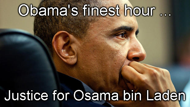 We Got Him ! | Obama's finest hour ... Justice for Osama bin Laden | image tagged in obama,barack obama,osama,osama bin laden,patriotic,patriotism | made w/ Imgflip meme maker