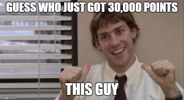 Thanks yall | GUESS WHO JUST GOT 30,000 POINTS; THIS GUY | image tagged in the office jim this guy,memes,thank you | made w/ Imgflip meme maker