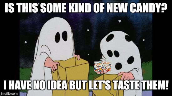 Charlie Brown Halloween Rock | IS THIS SOME KIND OF NEW CANDY? I HAVE NO IDEA BUT LET'S TASTE THEM! | image tagged in charlie brown halloween rock | made w/ Imgflip meme maker