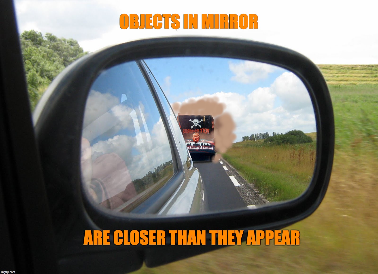 ELECTION 2016 - Oh, Boy, is this great! | OBJECTS IN MIRROR; ARE CLOSER THAN THEY APPEAR | image tagged in trump,hillary | made w/ Imgflip meme maker