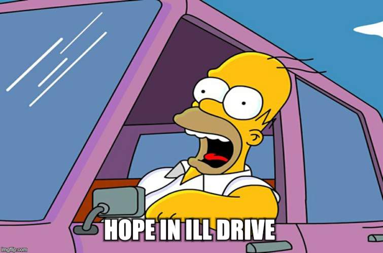 HOPE IN ILL DRIVE | made w/ Imgflip meme maker
